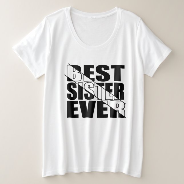 BEST SISTER EVER. PLUS SIZE T-Shirt (Design Front)