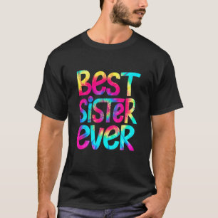 Best Sister Ever T Mother's Day Gifts T-Shirt