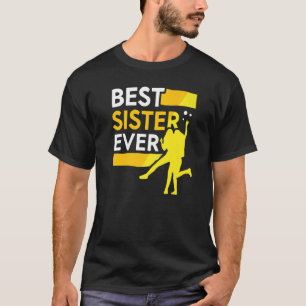 Best Sister Ever Team Sisters Friendship Friend T-Shirt