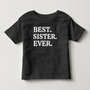 Best Sister Ever Toddler T-Shirt