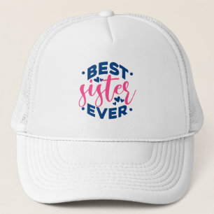 Best Sister Ever Trucker Hat