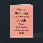 Best Sister Funny Birthday Card<br><div class="desc">Funny humorous card for a sister or friend. Remove or Keep the message inside or Change it to your own words.</div>