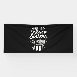 Best Sister Get Promoted To Aunt Banner