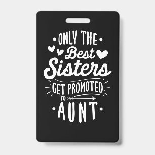 Best Sister Get Promoted To Aunt ID Badge