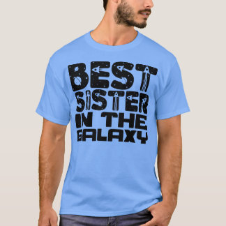 Best Sister in the Galaxy 2 T-Shirt