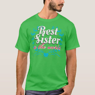 Best Sister In The World  T-Shirt