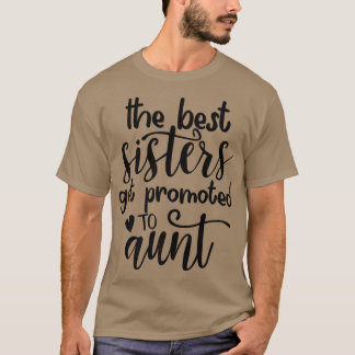 Best Sisters Get Promoted To Auntie Pregnancy Reve T-Shirt