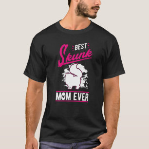 Best Skunk Mum Ever T-Shirt
