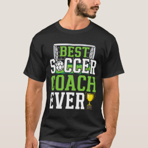 Best Soccer Coach Ever Funny Trainer T-Shirt