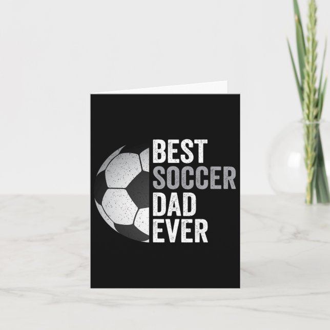 Best Soccer Dad Ever Father&# s Day Soccer  Card (Front)
