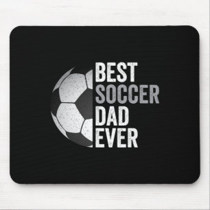 Best Soccer Dad Ever Father&#; s Day Soccer Mouse Pad
