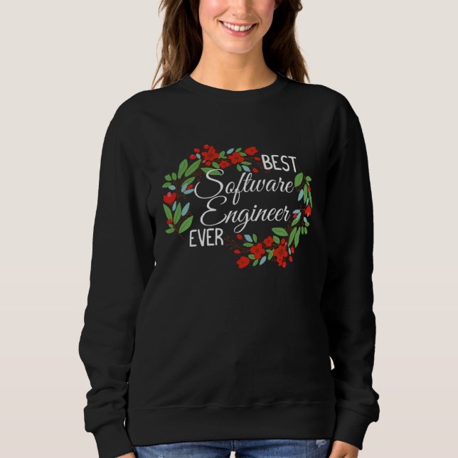 Best Software Engineer Ever Profession Floral Wrea Sweatshirt (Front)