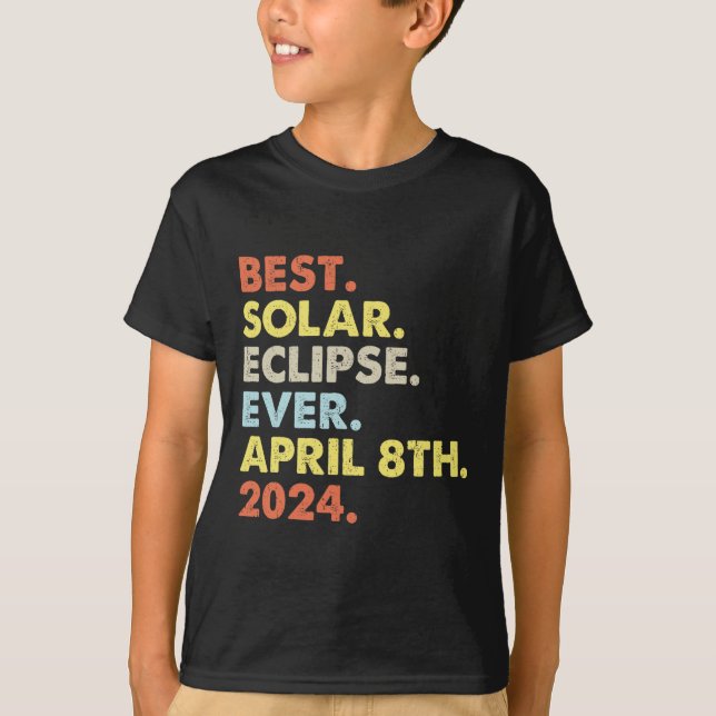 Best Solar Eclipse Ever April 8th 2024 Totality As T-Shirt (Front)