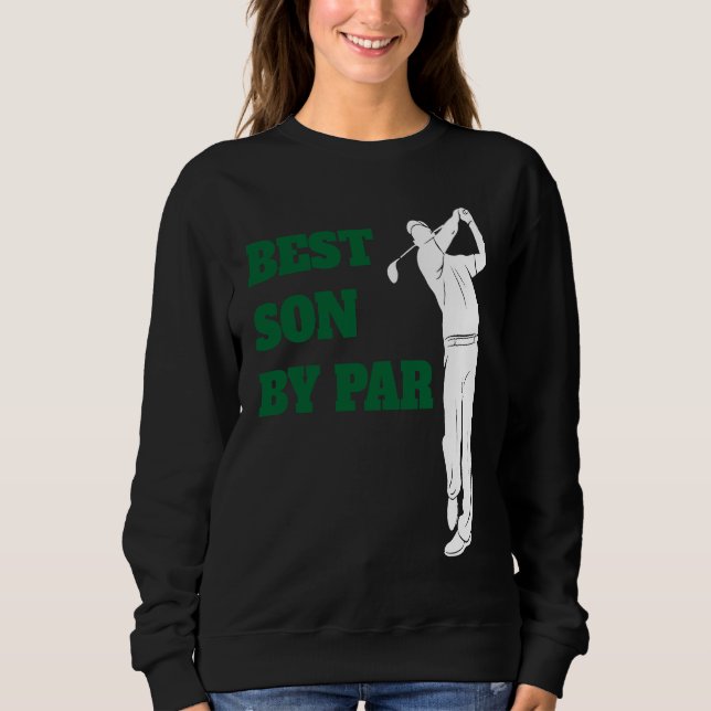 Best Son By Par   Golf Sweatshirt (Front)