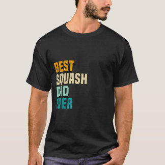 Best Squash Dad Ever T-Shirt