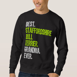 Best Staffordshire Bull Terrier Grandma Ever Dog Sweatshirt