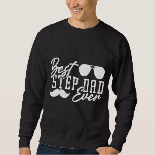 Best Step Dad Ever Sweatshirt