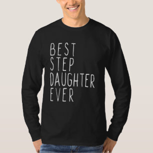 Best Step Daughter Ever Cool  StepDaughter T-Shirt