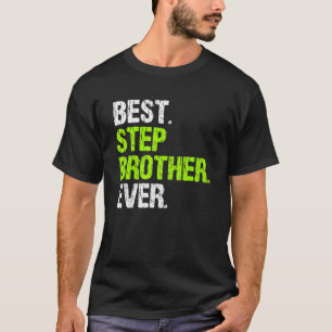 Best Stepbrother Ever Cool  Step Brother T-Shirt