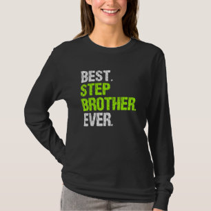 Best Stepbrother Ever Cool  Step Brother T-Shirt