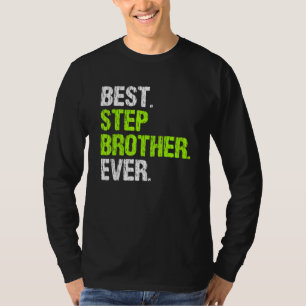 Best Stepbrother Ever Cool Step Brother T-Shirt