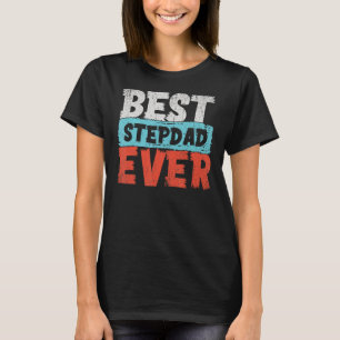Best Stepdad Ever Fathers Day For Men From Daught T-Shirt