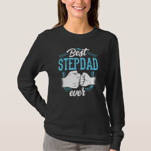 Best Stepdad Ever Stepfather Fathers Day Sayings S T-Shirt