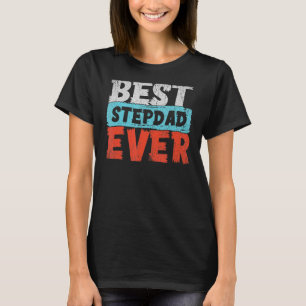 Best Stepfather Ever Step Dad Fathers Day Stepdad T-Shirt