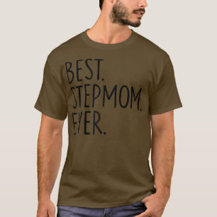 Best Stepmom Ever  T-Shirt