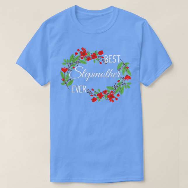 Best Stepmother Ever Stepmom Mothers Day Flowers  T-Shirt (Design Front)