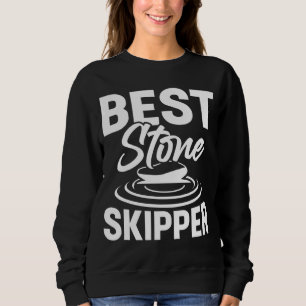 Best Stone Skipper Flat Stone Skipping Technique Sweatshirt