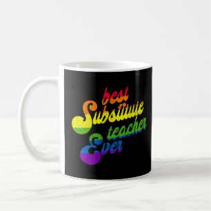 Best Substitute Teacher Ever Rainbow Sub Teacher Coffee Mug