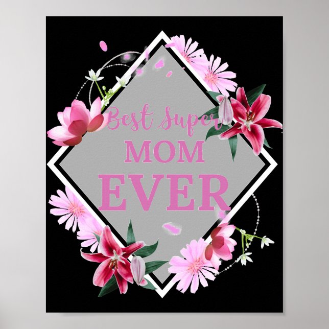 Best Super Mum Ever Pink Text with Red Flowers Gra Poster (Front)