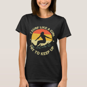 Best Surfing Art For Girls Women Beach Surfer Surf T-Shirt