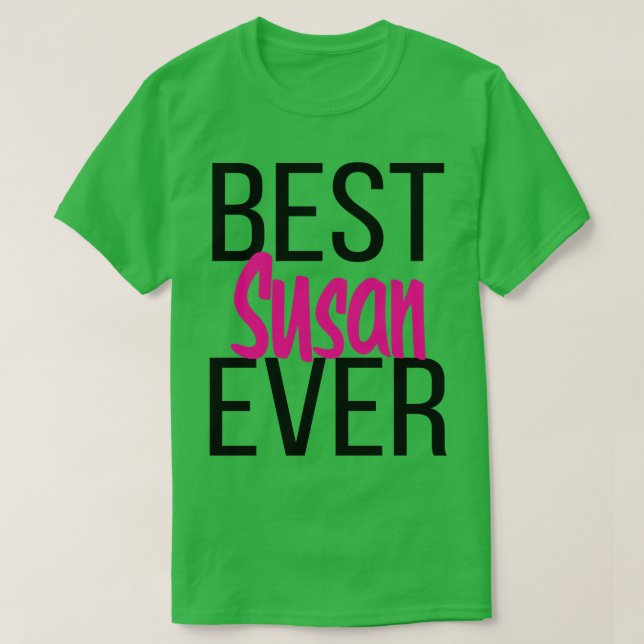 Best Susan Ever 1 T-Shirt (Design Front)