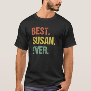 Best Susan Ever Retro Name Humour Nickname T-Shirt