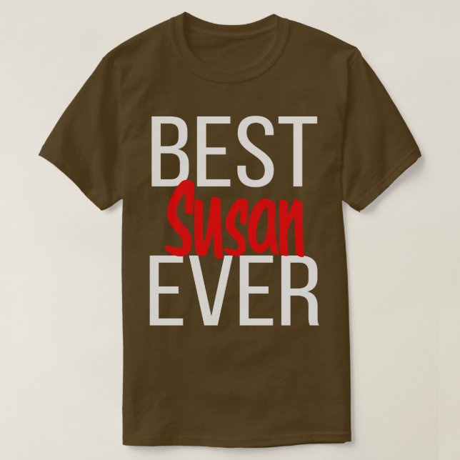 Best Susan Ever T-Shirt (Design Front)