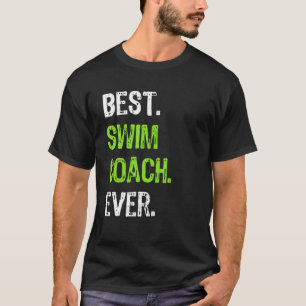 Best SWIM COACH Ever T-Shirt