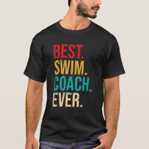 Best Swim Coach Ever u2013 Swimming Instructor Swi T-Shirt
