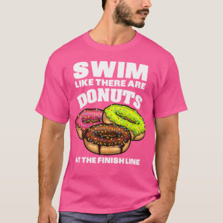 Best Swimming Art For Swimmer Doughnut Lover Swimm T-Shirt
