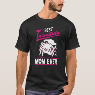 Best Tarantula Mum Ever T-Shirt