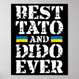 Best Tato And Dido Ever Ukraine Fathers Day Proud Poster
