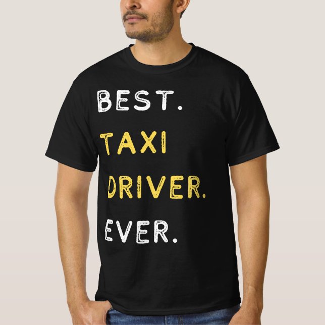 Best Taxi Driver Ever T-Shirt (Front)
