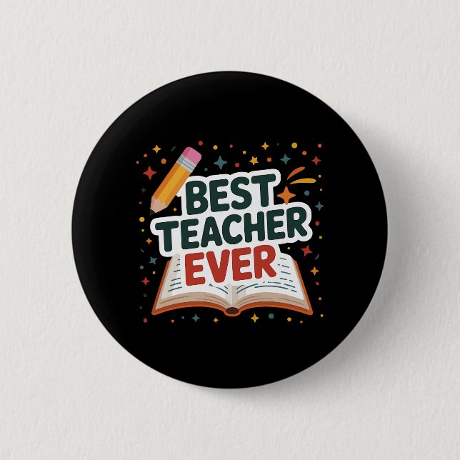 Best Teacher Ever 6 Cm Round Badge (Front)