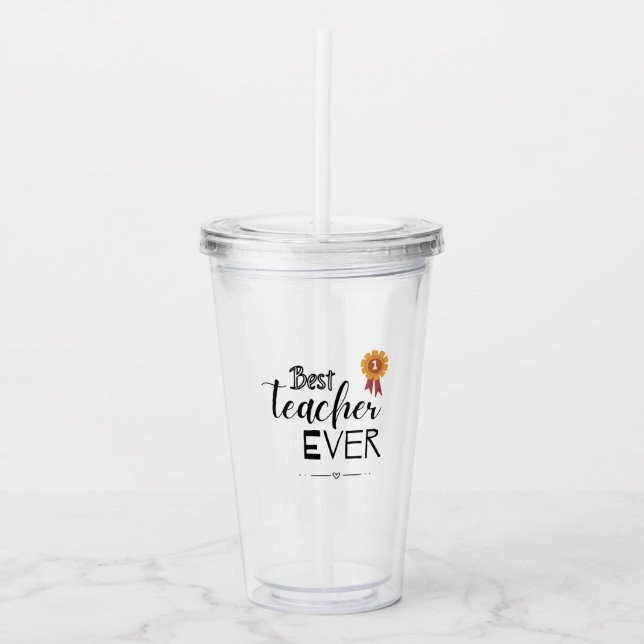 Best Teacher Ever  Acrylic Tumbler (Front)