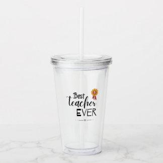 Best Teacher Ever  Acrylic Tumbler
