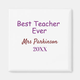 Best teacher ever add name date year simple school magnet
