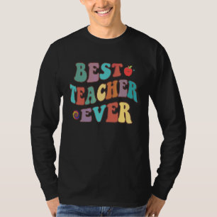 Best Teacher Ever Back To School For Teacher Educa T-Shirt