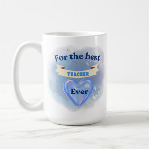 Best Teacher Ever Blue Heart Quote Coffee Mug