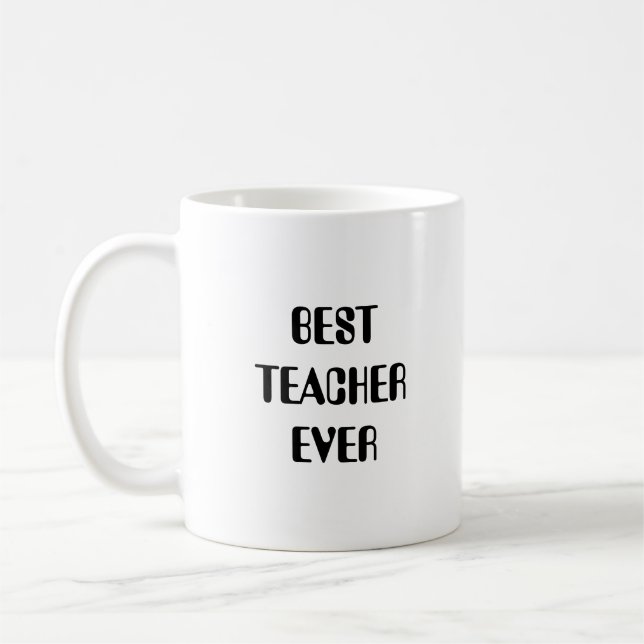 Best Teacher Ever Coffee Mug (Left)
